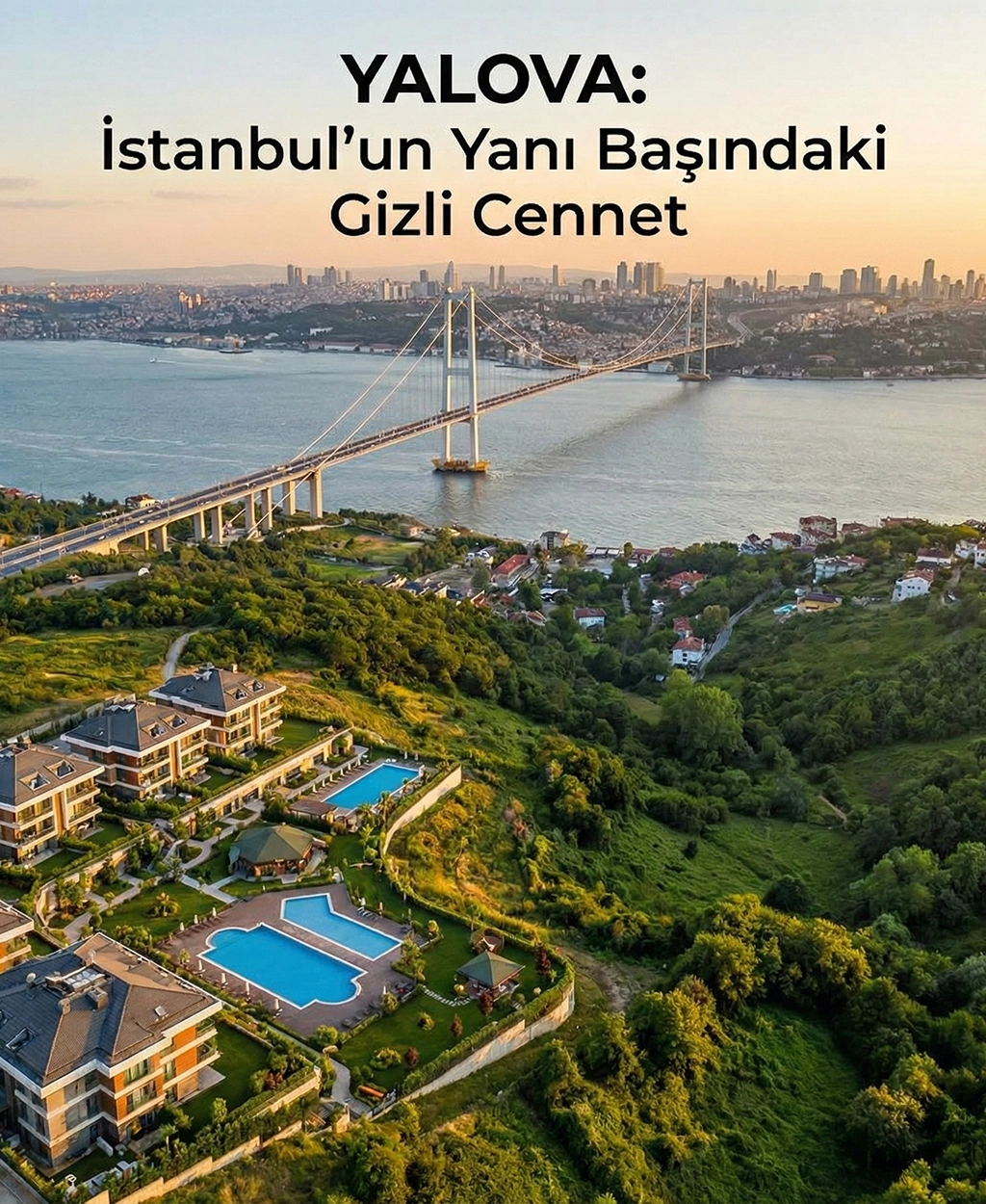 Neden Yalova'dan Ev Almalısınız? İstanbul'un Yanı Başındaki Gizli Cennet